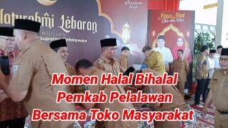 Pemkab Pelalawan Menggelar Silaturahmi Dan Halal Bihalal